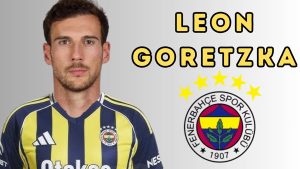 Fenerbahce Target Leon Goretzka, Top Goals, Skills & Assists 2025
